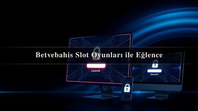 Betvebahis Slot