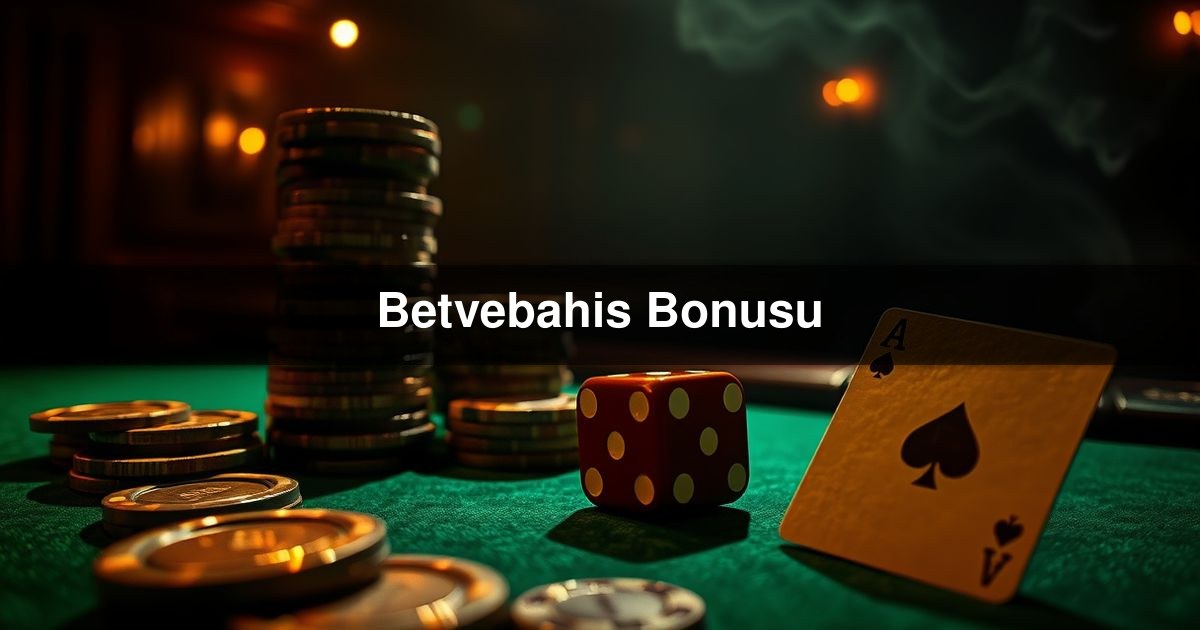 Betvebahis Bonusu